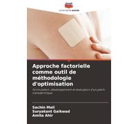 Approche factorielle comme outil de méthodologie d'optimisation: Formulation, développement et évaluation d'un patch transdermique