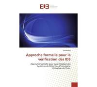 Approche formelle pour la vérification des IDS Approche formelle pour la vérification des Systèmes de Détection d'Intrusions: Utilisation de TLA+ - Slim Rekhis - Universitaires Europeennes - broché - 