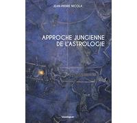 Approche Jungienne De L'Astrologie Nicola Jean - Pierre (Auteur)