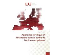 Approche juridique et financiere dans le cadre de l'union europeenne - David Photiade - Universitaires Europeennes - broché - Etude