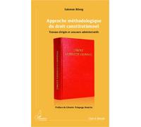 Approche méthodologique du droit constitutionnel Travaux dirigés et concours administratifs - Salomon Bilong - L'harmattan - broché - Etude