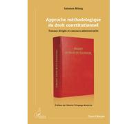 Approche méthodologique du droit constitutionnel Travaux dirigés et concours administratifs - Salomon Bilong - L'harmattan - broché - Etude