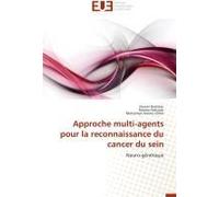 Approche Multi-Agents Pour La Reconnaissance Du Cancer Du Sein