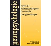 Approche neuropsychologique des troubles des apprentissages 2010 - Sylvie Chokron - Solal Eds - broché - Manuel