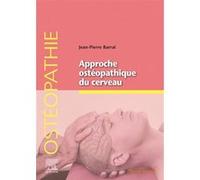 Approche ostéopathique du cerveau Jean-Pierre Barral (Auteur)