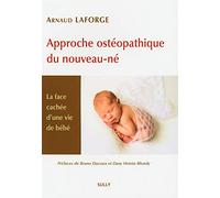 Approche ostéopathique du nouveau-né: La face cahée d'une vie de bébé