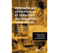 Approche par compétences et réduction des inégalités entre élèves De l'analyse des situations scolaires à la formation des enseignants - Jacqueline Beckers - De Boeck Supérieur - broché - Essai