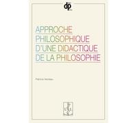 APPROCHE PHILOSOPHIQUE D´UNE DIDACTIQUE DE LA PHILOSOPHIE