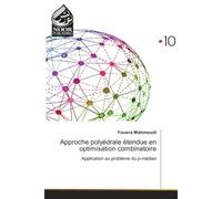 Approche polyédrale étendue en optimisation combinatoire - Yousra Mahmoudi - Noor Publishing - broché - Etude