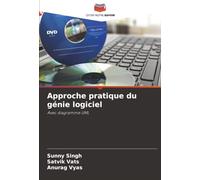 Approche pratique du génie logiciel: Avec diagramme UML