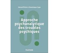Approche psychanalytique des troubles psychiques - 2e éd.