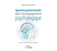 Approche psychoculturelle dans l'accompagnement psychologique - Augustin Mubiayi Mamba - L'harmattan - broché - Essai