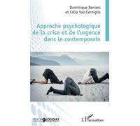 Approche psychologique de la crise et de l'urgence dans le contemporain - Célia Vaz-Cerniglia - L'harmattan - broché - Essai
