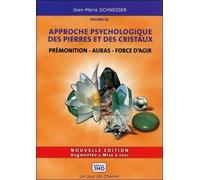 Approche Psychologique Des Pierres Et Des Cristaux - Volume 2, Le Secret Des Pierres Et Des Symboles Au Quotidien