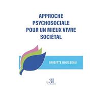Approche psychosociale pour un mieux vivre sociétal