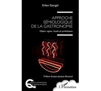 Kilien Stengel – Approche sémiologique de la gastronomie – Objets, signes, rituels et symboliques