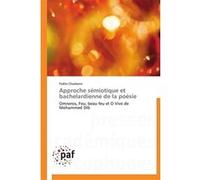 Approche sémiotique et bachelardienne de la poésie CHAABANE-F (Auteur)