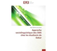 Approche sociolinguistique des SMS chez les étudiants de Dakar - Papa Malamine Junior Mane - Universitaires Europeennes - broché - Etude