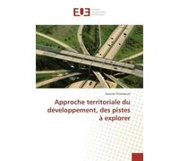 Approche territoriale du développement, des pistes à explorer - Daouda Thiandoum - Universitaires Europeennes - broché - Essai