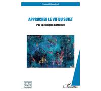 Gwenaël Boudjadi – Approcher le vif du sujet – Par la clinique narrative – Étude – Broché