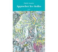 Approcher les étoiles - Patrick Azzurra - Passiflore - Roman
