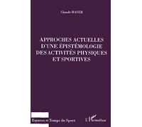 Approches actuelles d'une épistémologie des activités physiques et sportives – L'Harmattan