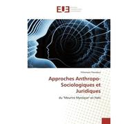 Approches Anthropo-Sociologiques et Juridiques Du "Meurtre Mystique" en Haïti - Pithersson Fleurdeus - Universitaires Europeennes - broché - Livre