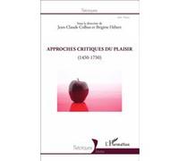 Approches critiques du plaisir (1450-1750) - Jean-Claude Colbus - L'harmattan - broché - Essai