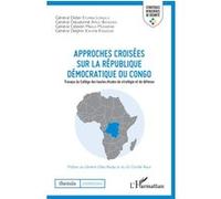 Approches croisées sur la République démocratique du Congo Didier Etumba Longila (Auteur), Dieudonné Amuli Bahigwa (Auteur), Célestin Mbala Munsense (Auteur), Delphin Kahimbi Kasagwe (Auteur)