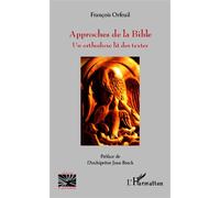 Approches de la Bible Un orthodoxe lit des textes - François Orfeuil - L'harmattan - broché - Livre