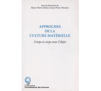 Approches De La Culture Matérielle - Corps À Corps Avec L'objet
