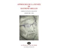 Approches De La Pensée De Raymond Abellio: Choix D’actes Du Collectif Arare 2004 - 2024