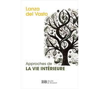 Approches de la vie intérieure Joseph Lanza del Vasto (Auteur)