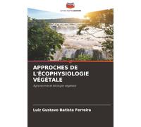 APPROCHES DE L'ÉCOPHYSIOLOGIE VÉGÉTALE: Agronomie et biologie végétale