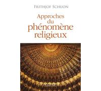 Approches du phénomène religieux - Frithjof Schuon - Hozhoni Eds - broché - Essai