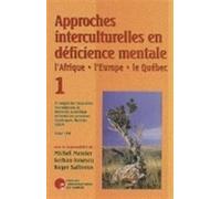 Approches interculturelles en déficience mentale, Tome 1, L'Afrique, l'Europe, le Québec