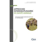 Approches interdisciplinaires en santé animale Dialogue entre sciences sociales et vétérinaires - Christian Ducrot - Quae - broché - Guide