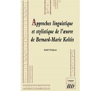Approches linguistique et stylistique de l'ouvre de bernard-marie koltès - André Petitjean - Presses Universitaires De Dijon - broché - Essai