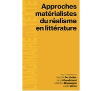 Approches matérialistes du réalisme en littérature - Vincent Berthelier - Presses Universitaires Vincennes - broché - Essai
