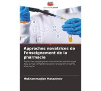 Approches novatrices de l'enseignement de la pharmacie: Approches pédagogiques innovantes et apprentissage basé sur les compétences dans l'enseignement de la pharmacie
