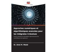 Approches numériques et algorithmiques avancées pour les intégrales irrésolues