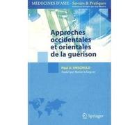 Approches occidentales et orientales de la guérison U.Paul Unschuld (Auteur)