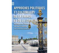 Approches Politiques Et Culturelles De La France Et De La Lorraine - Mélanges En L?Honneur De Jean El Gammal
