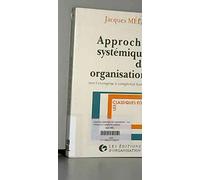 Approches systemiques des organisations. Vers l'entreprise à complexité humaine