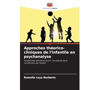 Approches théorico-cliniques de l'infantile en psychanalyse