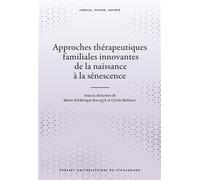 Approches thérapeutiques familiales innovantes de la naissance à la sénescence - Cécile Bréhat - Presses Universitaires Strasbourg - broché - Essai