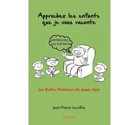 Approchez, les enfants, que je vous raconte : Les Belles Histoires de papy Jipé