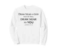 Approchez-Vous de Dieu et il s'approchera de Vous James 4:8 Dieu Sweatshirt