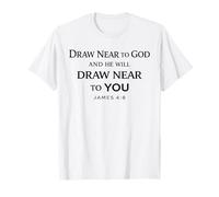 Approchez-Vous de Dieu et il s'approchera de Vous James 4:8 Dieu T-Shirt