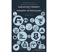 Appropriate Use Of Advanced Technologies For Radiation Therapy And Surgery In Oncology